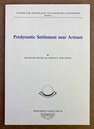 Item #M8008 Predynastic Settlement near Armant. GINTER Boleslaw - KOZLOWSKI Janusz Krzysztof