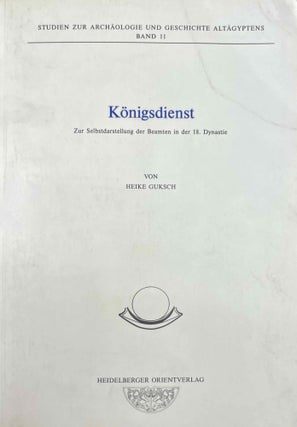 Item #M8012b Königsdienst. Zur Selbstdarstellung der Beamten in der 18. Dynastie. GUKSCH Heike