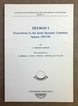 Item #M8023 Helwan I. Excavations in the Early Dynastic Cemetery Season 1997/98. KÖHLER E....
