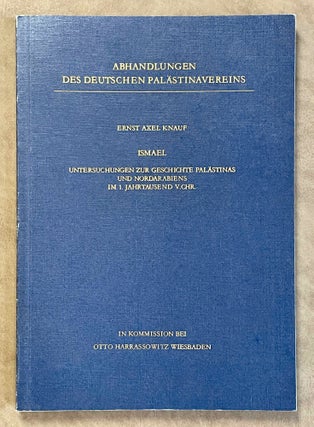 Item #M8070 Ismael. Untersuchungen zur Geschichte Palästinas und Nordarabiens im 1. Jahrtausend...