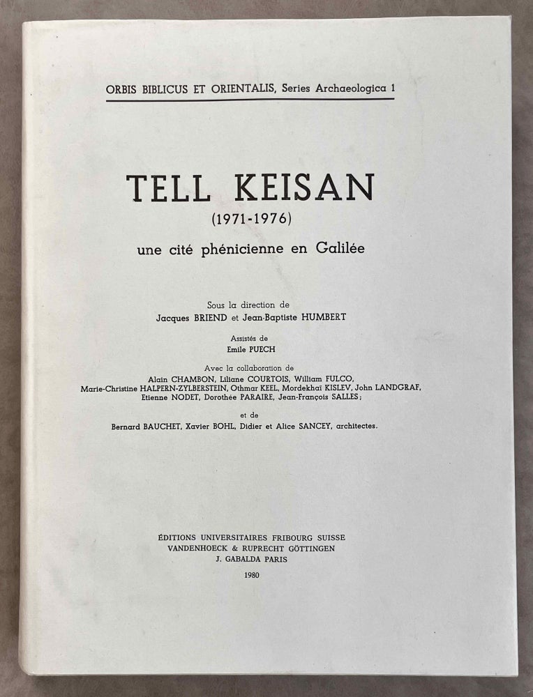 Item #M8079 Tell Keisan (1971-1976): une cité phénicienne en Galilée. BRIEND Jacques.[newline]M8079-00.jpeg