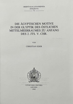 Die Ägyptischen Motive in der Glyptik des Östlichen Mittelmeerraumes zu Anfang des 2. Jts. v. Chr.