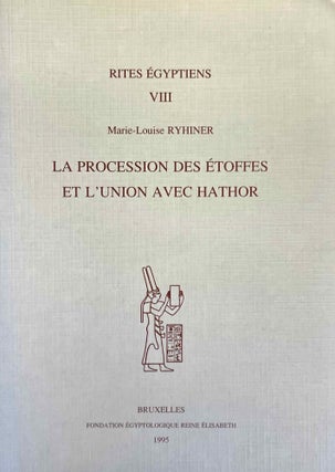 Item #M8101d La procession des étoffes et l'union avec Hathor. RYHINER Marie-Louise