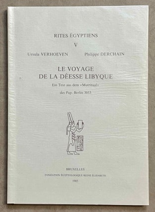 Item #M8102a Le voyage de la déesse libyque. Ein Text aus dem "Mutritual" des Pap....