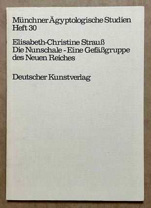 Item #M8107 Die Nunschale - Eine Gefässgruppe des Neuen Reiches. STRAUSS Elisabeth-Christine[newline]M8107-00.jpeg