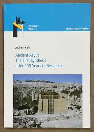 Item #M8118 Ancient Asyut. The First Synthesis after 300 Years of Research. KAHL Jochem[newline]M8118-00.jpeg