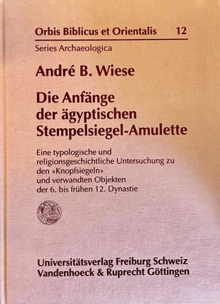 Item #M8124b Die Anfänge der ägyptischen Stempelsiegel-Amulette. Eine typologische und...