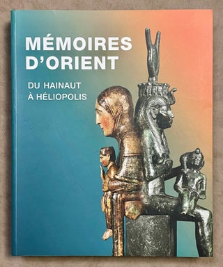 Item #M8132 Mémoires d'Orient: du Hainaut à Héliopolis. BRUWIER Marie-Cécile - LECHIEN...[newline]M8132-00.jpeg