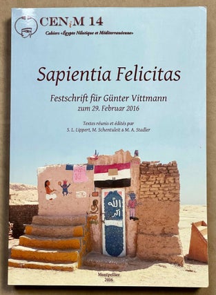 Item #M8135 Sapientia Felicitas. Festschrift für Günter Vittmann zum 29. Februar 2016. VITTMANN...
