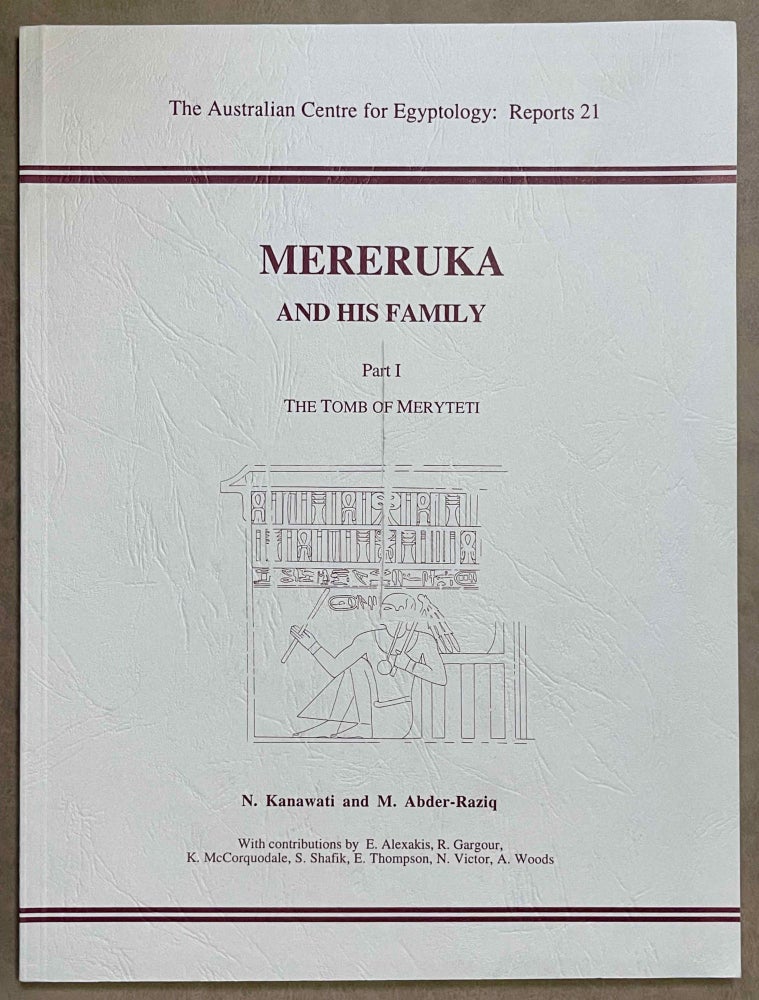 Item #M8142 Mereruka and his family. Part I: The tomb of Meryteti. Part II: The tomb of Waatetkhethor. Part III.1: Mereruka's Chapel, rooms 1-12. Part III.2: The tomb of Mereruka (complete set). KANAWATI Naguib et alii.[newline]M8142-00.jpeg