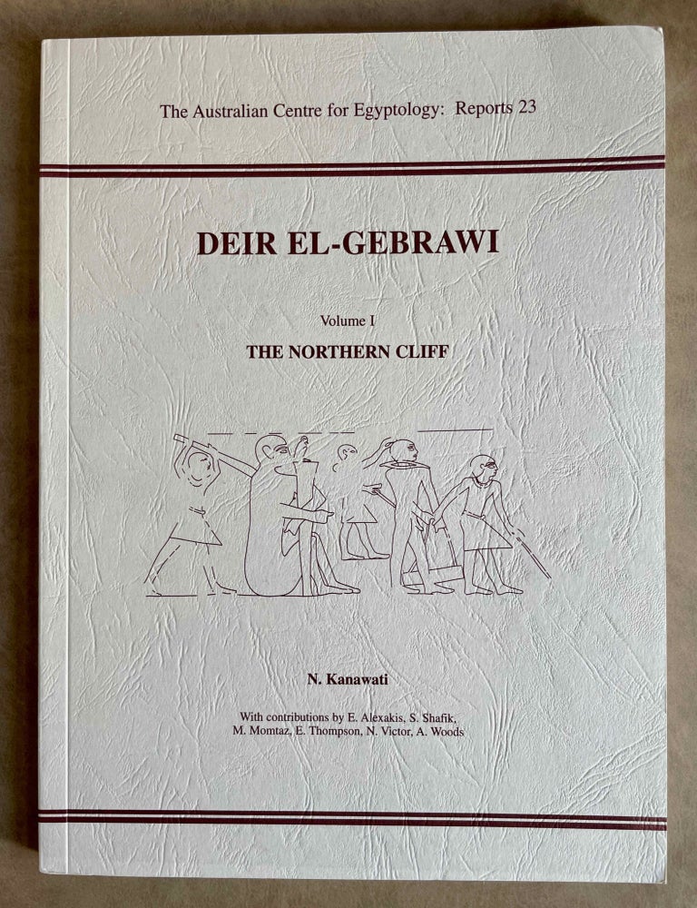 Item #M8143 Deir el-Gebrawi. Vol. I: The Northern Cliff. Vol. II: The Southern Cliff: The Tomb of Ibi and Others. Vol. III: The Southern Cliff: The tomb of Djau/Shemai and Djau (complete set). KANAWATI Naguib et alii.[newline]M8143-00.jpeg