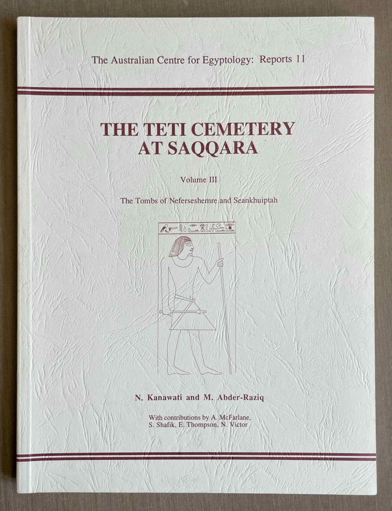 Item #M8144a The Teti cemetery at Saqqara. Vol. III: The tombs of Neferseshemre and Seankhuiptah. KANAWATI Naguib - HASSAN Ali.[newline]M8144a-00.jpeg
