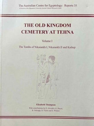 Item #M8150a The Old Kingdom Cemetery at Tehna. Volume I: The Tombs of Nikaiankh I, Nikaiankh II...[newline]M8150a-00.jpeg