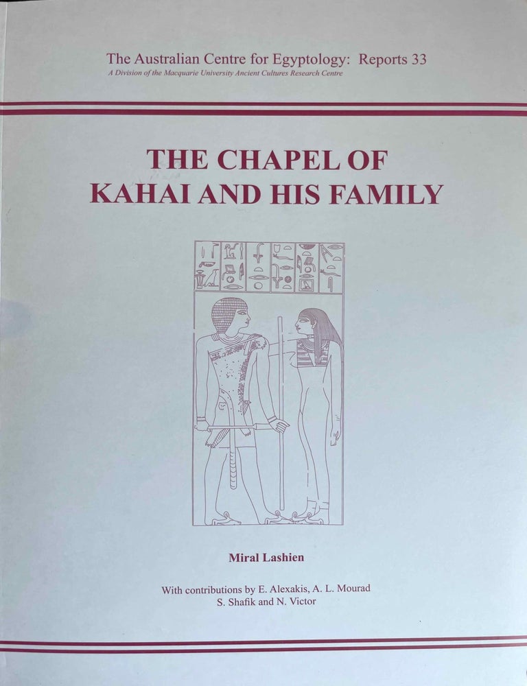 Item #M8151a The Chapel of Kahai and His Family. The Tombs of Nikaiankh I, Nikaiankh II and Kaihep. LASHIEN Miral.[newline]M8151a-00.jpeg
