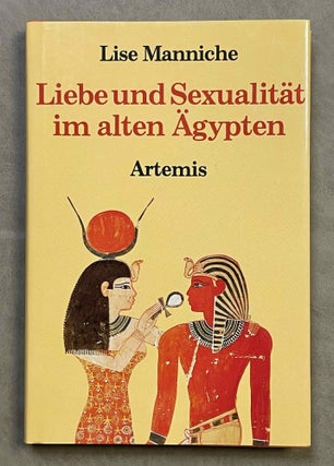 Item #M8169 Liebe und Sexualität im Alten Ägypten. Eine Text- und Bilddokumentation. MANNICHE Lise[newline]M8169-00.jpeg