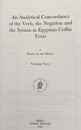 An analytical concordance of the verb, the negation and the syntax in Egyptian Coffin texts. Vol. I. & II (complete set)[newline]M8177-08.jpeg