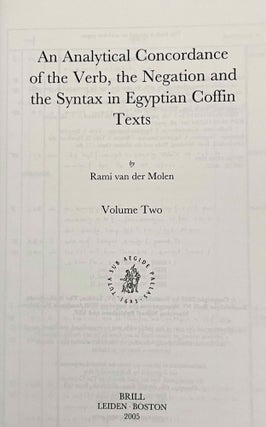 An analytical concordance of the verb, the negation and the syntax in Egyptian Coffin texts. Vol. I. & II (complete set)