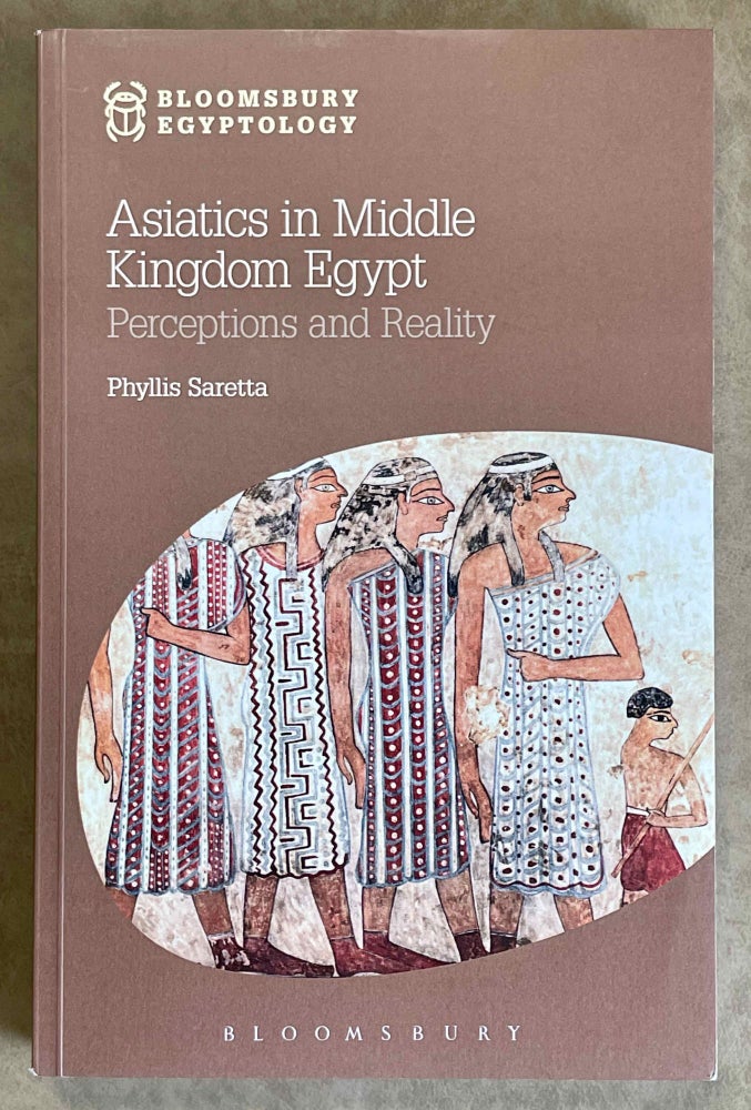 Item #M8185 Asiatics in Middle Kingdom Egypt. Perceptions and Reality. SARETTA Phyllis.[newline]M8185-00.jpeg