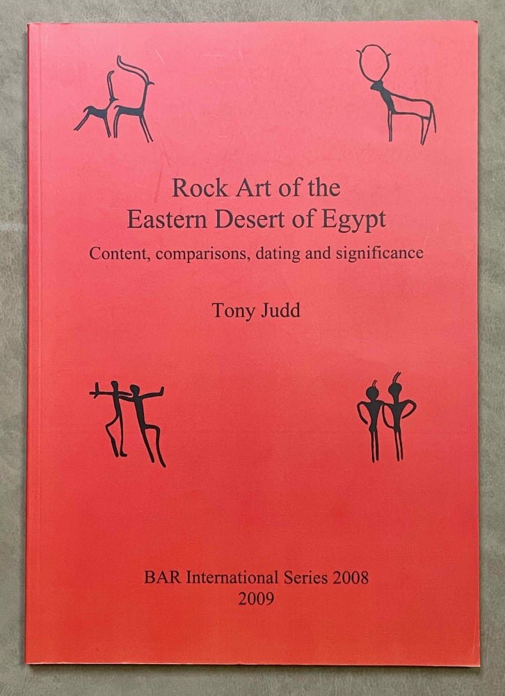 Item #M8190 Rock art of the eastern desert of Egypt. Content, comparisons, dating and significance. JUDD Tony.[newline]M8190-00.jpeg