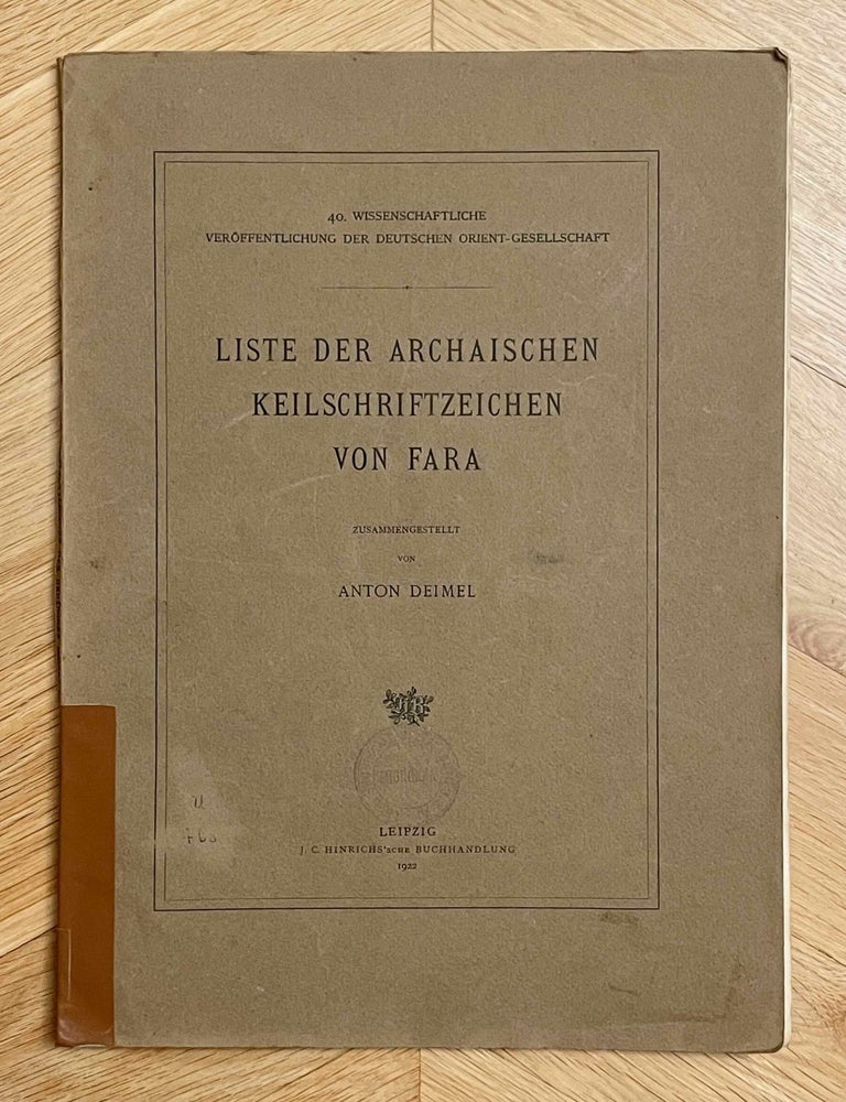 Item #M8214b Die Inschriften von Fara. I: Liste der Archaischen Keilschriftzeichen. DEIMEL Anton.