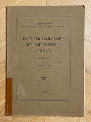Item #M8214b Die Inschriften von Fara. I: Liste der Archaischen Keilschriftzeichen. DEIMEL Anton