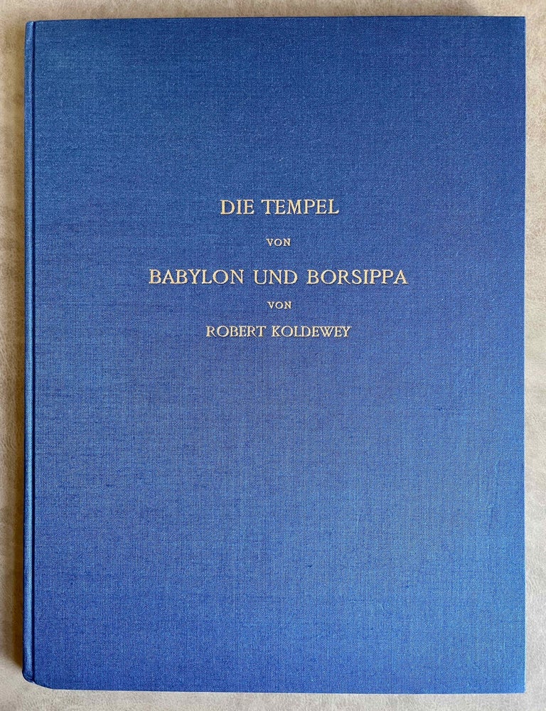 Item #M8226a Die Tempel von Babylon und Borsippa. Nach den Ausgrabungen durch die deutsche Orient-Gesellschaft. KOLDEWEY Robert.