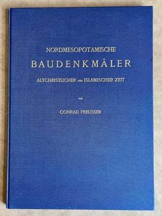 Item #M8228 Nordmesopotamische Baudenkmäler altchristilicher und islamischer Zeit. PREUSSER Conrad