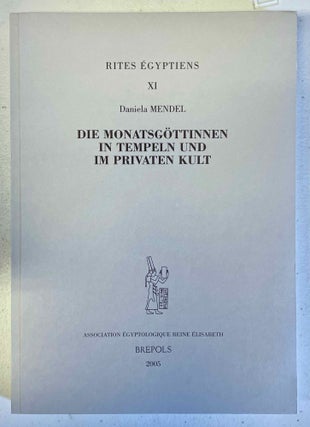 Item #M8260 Die Monatsgöttinnen in Tempeln und im privaten Kult. MENDEL Daniela