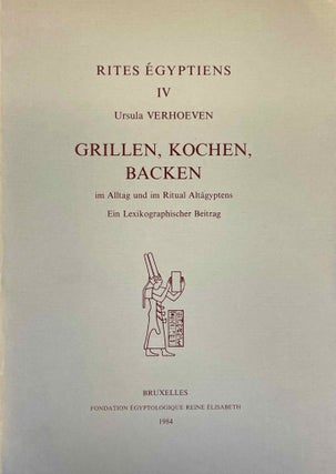 Item #M8263 Grillen, Kochen, Backen im Alltag und im Ritual Altägyptens. Ein Lexikographischer...