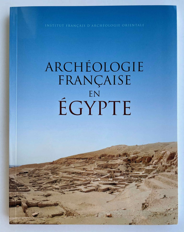 Item #M8266 Archéologie française en Egypte. COULON Laurent - CRESSENT Mélanie, éditeurs.[newline]M8266-00.jpeg
