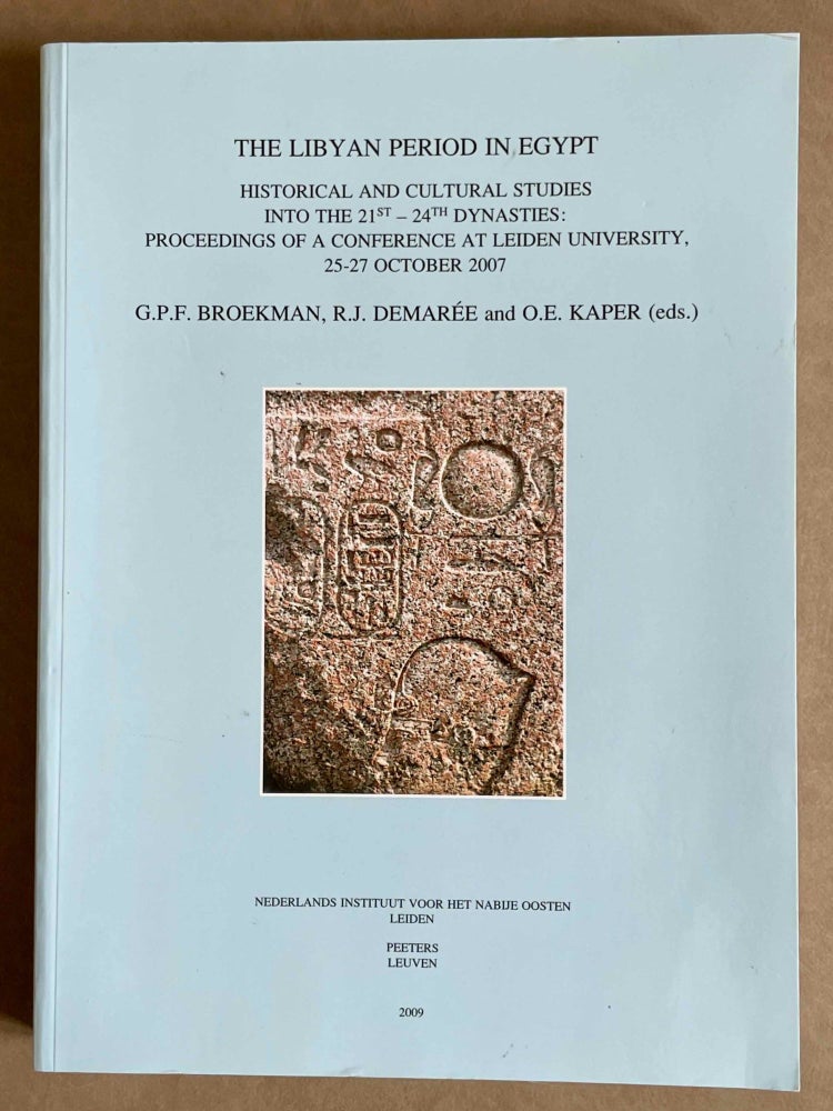 Item #M8305a The Libyan period in Egypt. Historical and cultural studies into the 21st-24th dynasties. Proceedings of a conference at Leiden University, 25-27 October 2007. BROEKMAN Gerard P. F. - DEMAREE Robert Johannes - KAPER Olaf E.[newline]M8305a-00.jpeg