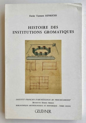 Item #M8356 Histoire des institutions gromatiques. HINRICHS Focke Tannen