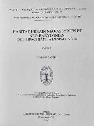 Habitat urbain néo-assyrien et néo-babylonien. De l'espace bâti à l'espace vécu. Tomes I & II (complete set)