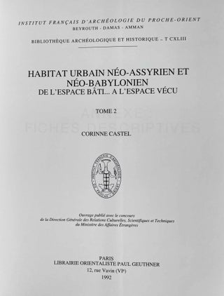 Habitat urbain néo-assyrien et néo-babylonien. De l'espace bâti à l'espace vécu. Tomes I & II (complete set)