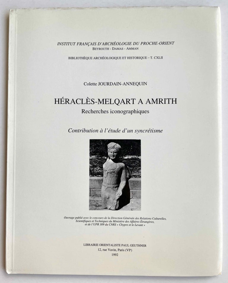 Item #M8363 Héraclès-Melqart à Amrith. Recherches iconographiques. Contribution à l'étude d'un syncrétisme. JOURDAIN-ANNEQUIN Colette.[newline]M8363-00.jpeg