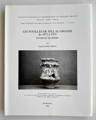 Item #M8366 Les fouilles de Tell el-Ghassil de 1972 à 1974. Etude du matériel. DOUMET-SERHAL...