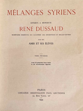 Mélanges syriens offerts à Monsieur René Dussaud. Tome I & II (complete set)