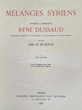 Mélanges syriens offerts à Monsieur René Dussaud. Tome I & II (complete set)