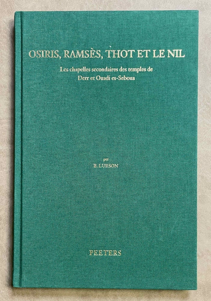 Item #M8380 Osiris, Ramsès, Thot et le Nil. Les chapelles secondaires des temples de Derr et Ouadi es-Sebouâ. LURSON Benoît.[newline]M8380-00.jpeg
