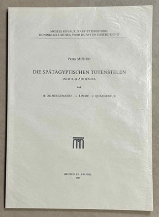 Item #M8391a Die Spätägyptischen Totenstelen. Index et Addenda. MUNRO Peter - MEULENAERE Herman...