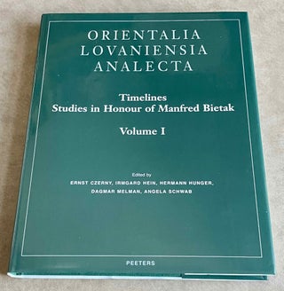Timelines. Studies in Honour of Manfred Bietak. Vol. I, II & III (complete set)[newline]M8393-01.jpeg