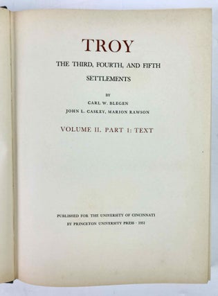 Troy. Excavations conducted by the University of Cincinnati, 1932-1938. V. 1, pt. 1. General introduction. The first and second settlements. Text -- v. 1, pt. 2. The first and second settlements. Plates -- v. 2, pt. 1. The third, fourth and fifth settlements. Text -- v. 2, pt. 2. The third, fourth and fifth settlements. Plates -- v. 3, pt. 1. The sixth settlement. Text -- v. 3, pt. 2. The sixth settlement. Plates -- v. 4, pt. 1. Settlements 7a, 7b, and 8. Text -- v. 4, pt. 2. Settlements 7a, 7b, and 8. Plates. (complete set)[newline]M8405-17.jpeg
