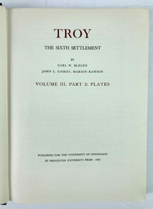 Troy. Excavations conducted by the University of Cincinnati, 1932-1938. V. 1, pt. 1. General introduction. The first and second settlements. Text -- v. 1, pt. 2. The first and second settlements. Plates -- v. 2, pt. 1. The third, fourth and fifth settlements. Text -- v. 2, pt. 2. The third, fourth and fifth settlements. Plates -- v. 3, pt. 1. The sixth settlement. Text -- v. 3, pt. 2. The sixth settlement. Plates -- v. 4, pt. 1. Settlements 7a, 7b, and 8. Text -- v. 4, pt. 2. Settlements 7a, 7b, and 8. Plates. (complete set)[newline]M8405-40.jpeg