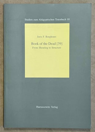 Item #M8454 Book of the Dead (39). From Shouting to Structure. BORGHOUTS Joris Frans