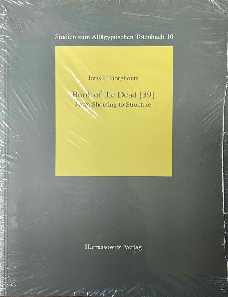 Item #M8454a Book of the Dead (39). From Shouting to Structure. BORGHOUTS Joris Frans.