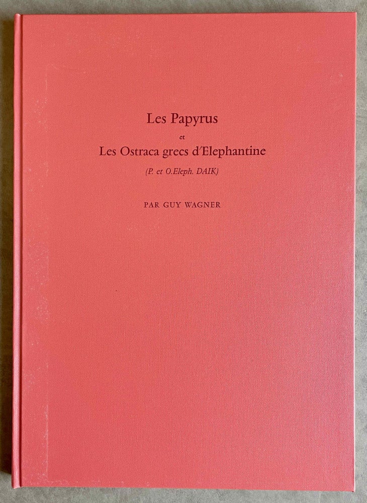 Item #M8459 Les papyrus et les ostraca grecs d'Elephantine (P. et O.Eleph. DAIK). WAGNER Guy.[newline]M8459-00.jpeg