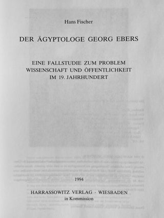 Der Ägyptologe Georg Ebers. Eine Fallstudie zum Problem Wissenschaft und Öffentlichkeit im 19. Jahrhundert.[newline]M8473-01.jpeg