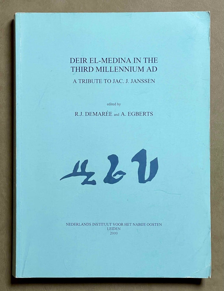 Item #M8485a Deir el-Medina in the third millennium AD. A tribute to Jac. J. Janssen. JANSSEN Jacobus Johannes - DEMAREE Robert J. - EGBERTS Arno, in honorem.[newline]M8485a-00.jpeg