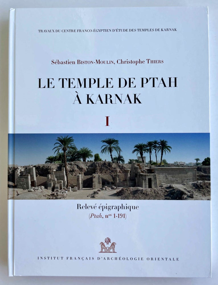 Item #M8495 Le temple de Ptah à Karnak. Vol. I: relevé épigraphique (Ptah, nos 1-191). Vol. II: relevé photographique (Jean-François Gout) (complete set). BISTON-MOULIN Sébastien - THIERS Christophe.[newline]M8495-00.jpeg