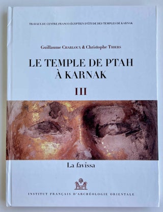 Item #M8499 Le temple de Ptah à Karnak III. La favissa. CHARLOUX Guillaume - THIERS Christophe